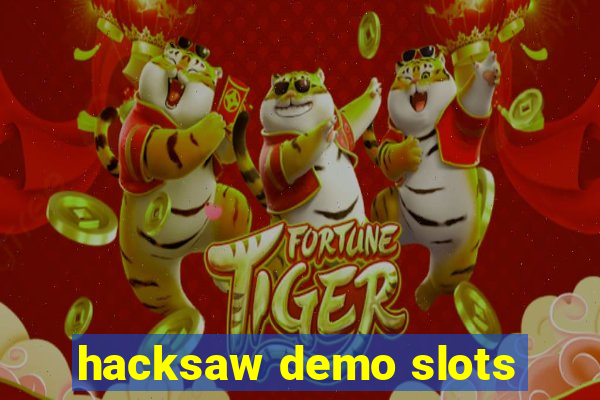 hacksaw demo slots